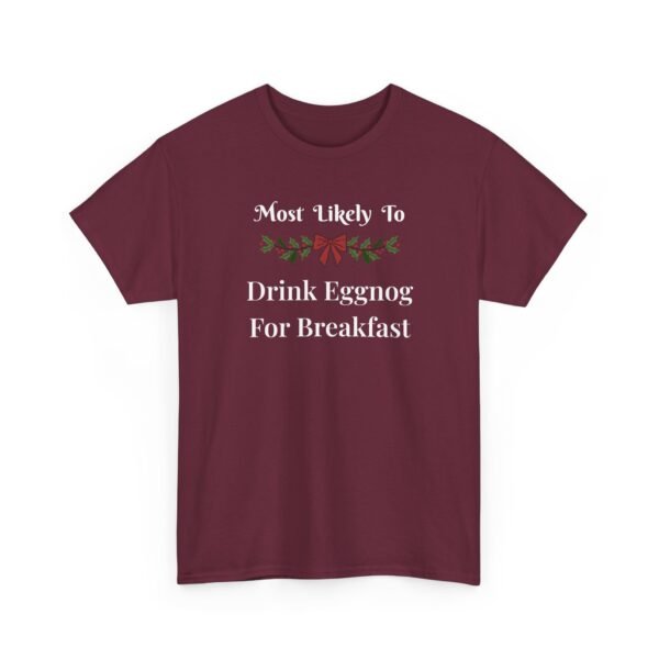 Unisex t-shirt from Twisted Angell with the sarcastic phrase “Most Likely To Drink Eggnog For Breakfast” printed on the front.