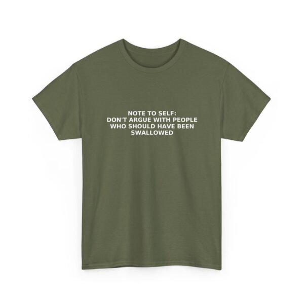 Unisex t-shirt from Twisted Angell with the sarcastic phrase “Note to self: Don't Argue With People That Should Been Swallowed” printed on the front.