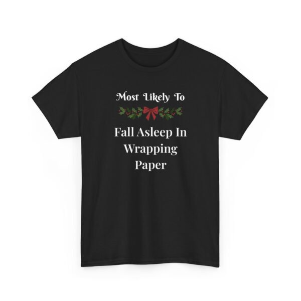 Unisex t-shirt from Twisted Angell with the sarcastic phrase “Most Likely To Fall Asleep In Wrapping Paper” printed on the front.