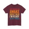 15213186407171232752_2048-1.jpeg Unisex t-shirt from Twisted Angell with the sarcastic phrase “Just Because I'm Awake Doesn't Mean I'm Ready To Do Things” printed on the front.