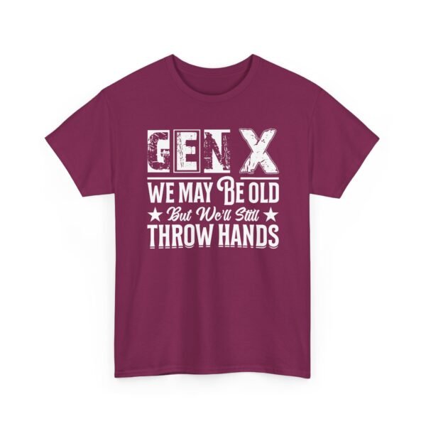 Unisex t-shirt from Twisted Angell with the sarcastic phrase “Gen X - We May Be Old But We’ll Still Throw Hands” printed on the front.