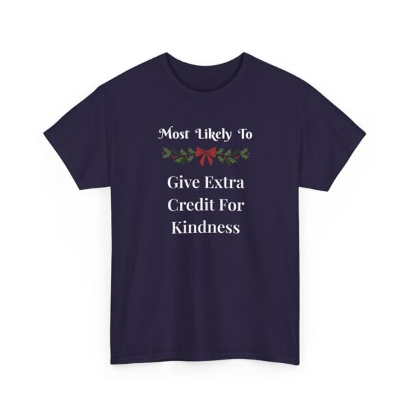 Unisex t-shirt from Twisted Angell with the sarcastic phrase “Most Likely To Give Extra Credit For Kindness” printed on the front.