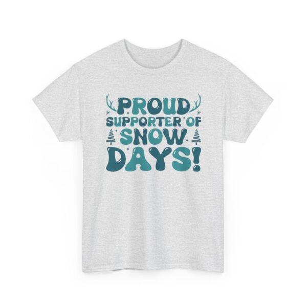 Unisex t-shirt from Twisted Angell with the sarcastic phrase “Proud Supporter of Snow Days!” printed on the front.