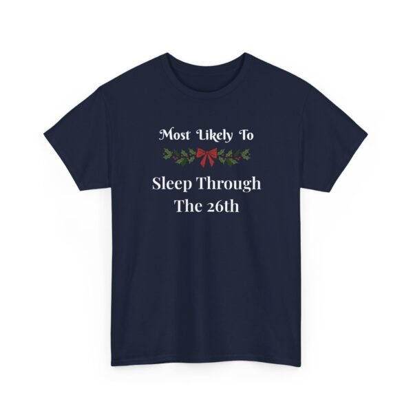 Unisex t-shirt from Twisted Angell with the sarcastic phrase “Most Likely To Sleep Through The 26th” printed on the front.