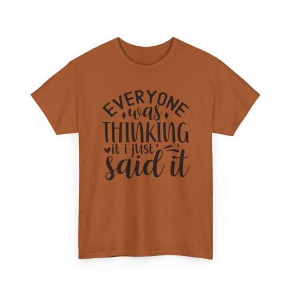 Unisex t-shirt from Twisted Angell with the sarcastic phrase “Everyone Was Thinking It, I Just Said It” printed on the front.