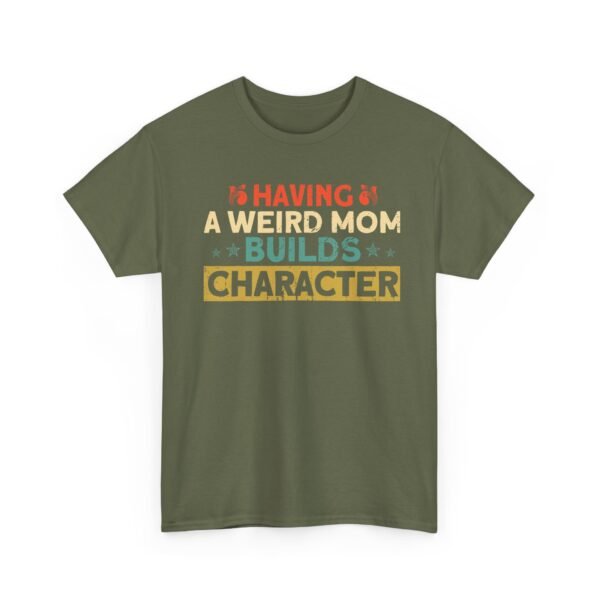 1530864269545096324_2048-1.jpeg Unisex t-shirt from Twisted Angell with the sarcastic phrase “Having a Weird Mom Builds Character” printed on the front.