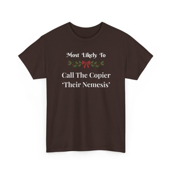 15337522871966518758_2048.jpeg Unisex t-shirt from Twisted Angell with the sarcastic phrase “Most Likely To Call The Copier Their Nemesis” printed on the front.