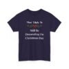 Unisex t-shirt from Twisted Angell with the sarcastic phrase “Most Likely To Still Be Decorating On Christmas Day” printed on the front.
