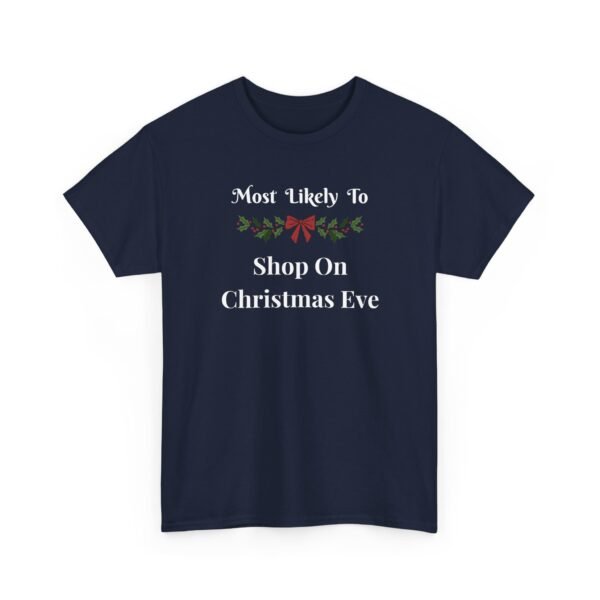 Unisex t-shirt from Twisted Angell with the sarcastic phrase “Most Likely To Shop On Christmas Eve” printed on the front.