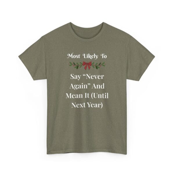 15380830754748110505_2048.jpeg Unisex t-shirt from Twisted Angell with the sarcastic phrase “Most Likely To Say Never Again And Mean It (Until Next Year)” printed on the front.
