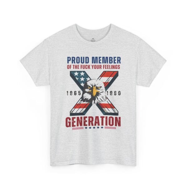 Unisex t-shirt from Twisted Angell with the sarcastic phrase “Generation X - Proud Member of the F*** Your Feelings” printed on the front.