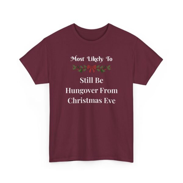 Unisex t-shirt from Twisted Angell with the sarcastic phrase “Most Likely To Still Be Hungover From Christmas Eve” printed on the front.