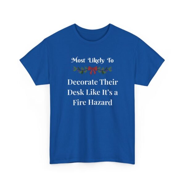 Unisex t-shirt from Twisted Angell with the sarcastic phrase “Most Likely To Decorate Their Desk Like It's a Fire Hazard” printed on the front.