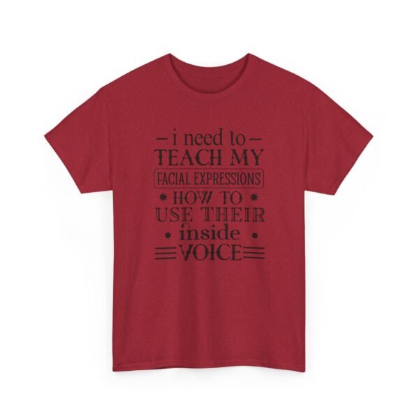 Unisex t-shirt from Twisted Angell with the sarcastic phrase “I Need To Teach My Facial Expressions How To Use Their Inside Voice” printed on the front.
