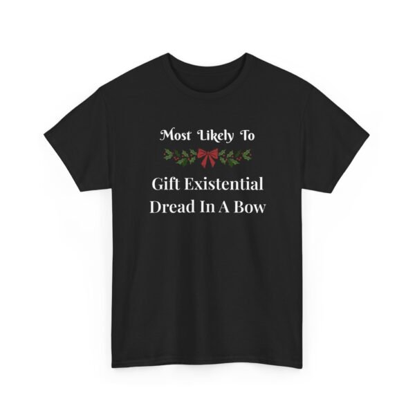 Unisex t-shirt from Twisted Angell with the sarcastic phrase “Most Likely To Gift Existential Dread In A Bow” printed on the front.