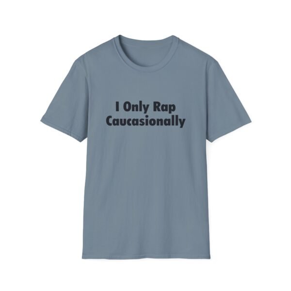 Unisex t-shirt from Twisted Angell with the sarcastic phrase “I Only Rap Caucasionally” printed on the front.