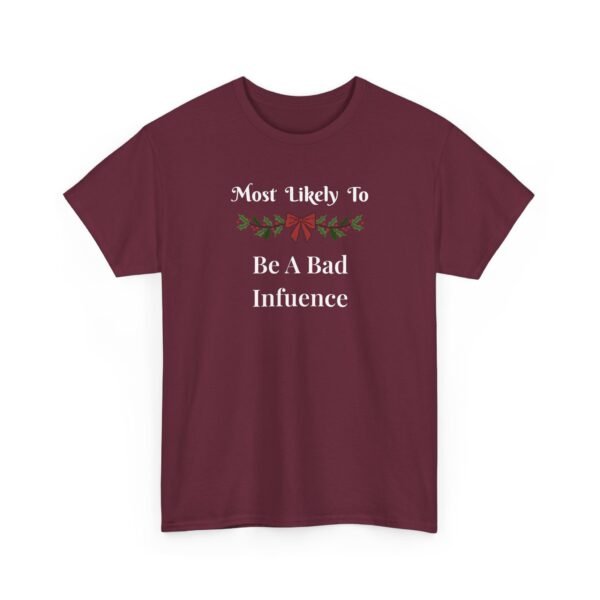 Unisex t-shirt from Twisted Angell with the sarcastic phrase “Most Likely To Be A Bad Influence” printed on the front.