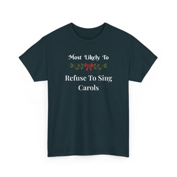 15488083086561719963_2048.jpeg Unisex t-shirt from Twisted Angell with the sarcastic phrase “Most Likely to Refuse to Sing Carols” printed on the front.