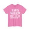 Unisex t-shirt from Twisted Angell with the sarcastic phrase “I Carry Sarcasm Around Like House Keys, Don't Ask Me Dumb Stuff” printed on the front.