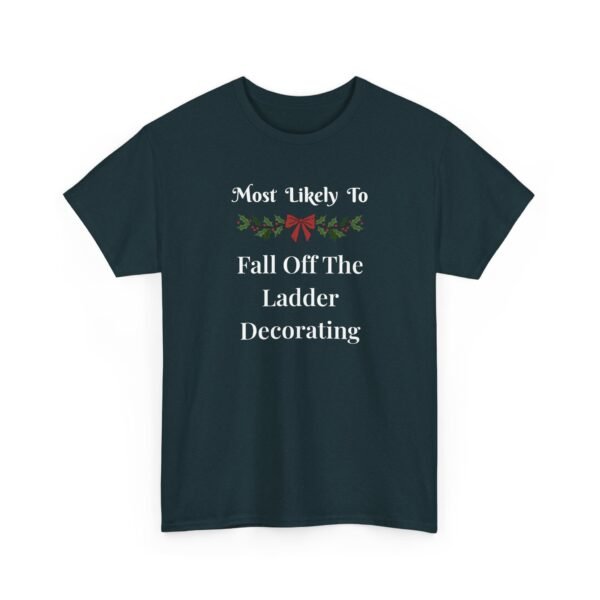 Unisex t-shirt from Twisted Angell with the sarcastic phrase “Most Likely To Fall Off The Ladder Decorating” printed on the front.