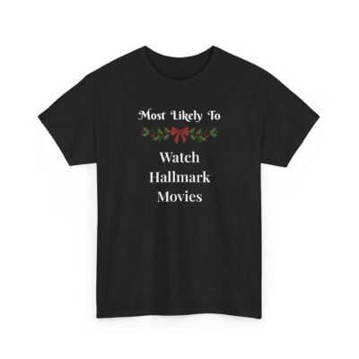 15511623301824641499_2048-1.jpeg Unisex t-shirt from Twisted Angell with the sarcastic phrase “Most Likely To Watch Hallmark Movies” printed on the front.