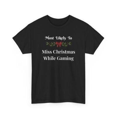15525656896159317081_2048-1.jpeg Unisex t-shirt from Twisted Angell with the sarcastic phrase “Most Likely To Miss Christmas While Gaming” printed on the front.