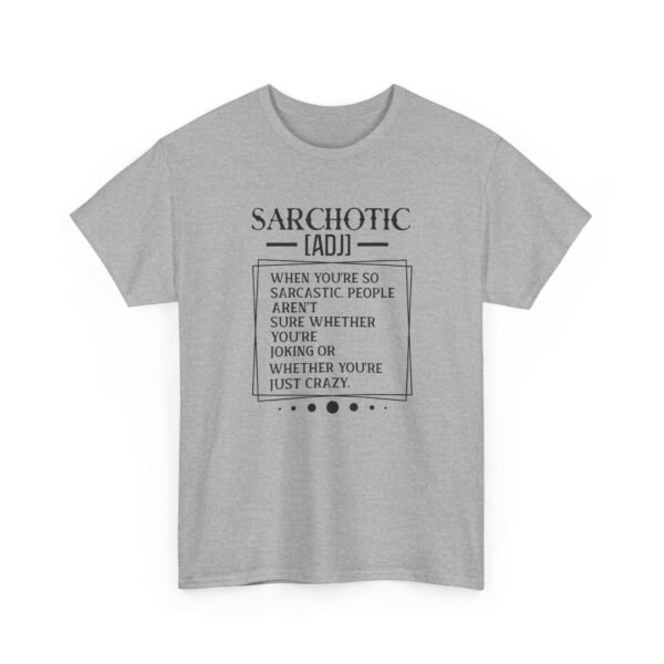 15546489510723397977_2048-1.jpeg Unisex t-shirt from Twisted Angell with the sarcastic phrase “Sarchotic, When You're So Sarcastic People Aren't Sure Whether You're Joking Or Whether You're Just Crazy” printed on the front.