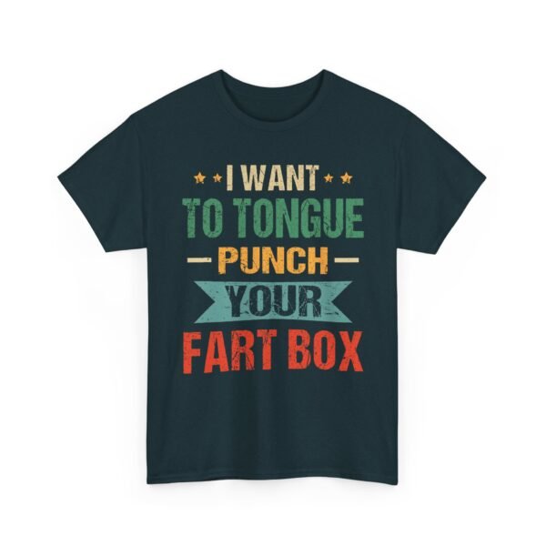 Unisex t-shirt from Twisted Angell with the sarcastic phrase “I Want to Tongue Punch Your Fart Box” printed on the front.