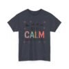 Unisex t-shirt from Twisted Angell with the sarcastic phrase “All is Calm Said No Teacher Ever” printed on the front.