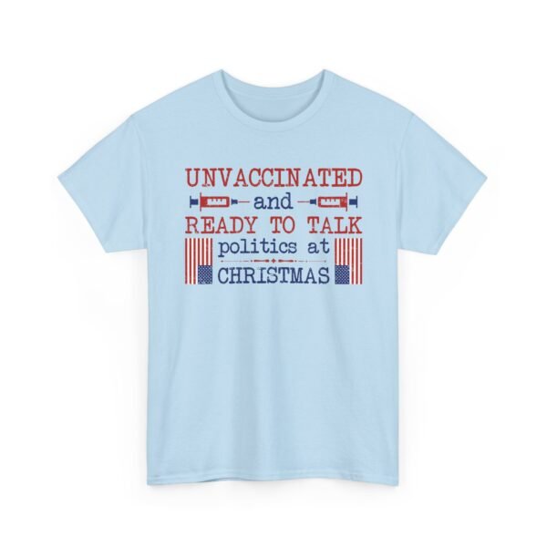 Unisex t-shirt from Twisted Angell with the sarcastic phrase “Unvaccinated and Ready to Talk Politics At Christmas” printed on the front.