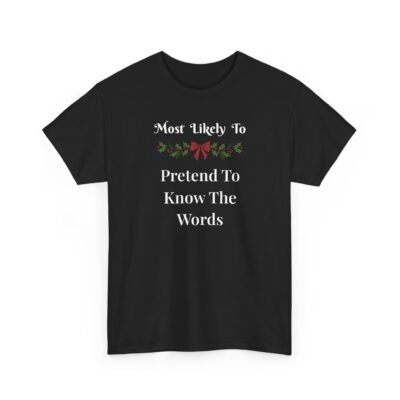 15585738394309450284_2048-1.jpeg Unisex t-shirt from Twisted Angell with the sarcastic phrase “Most Likely To Pretend To Know The Words” printed on the front.