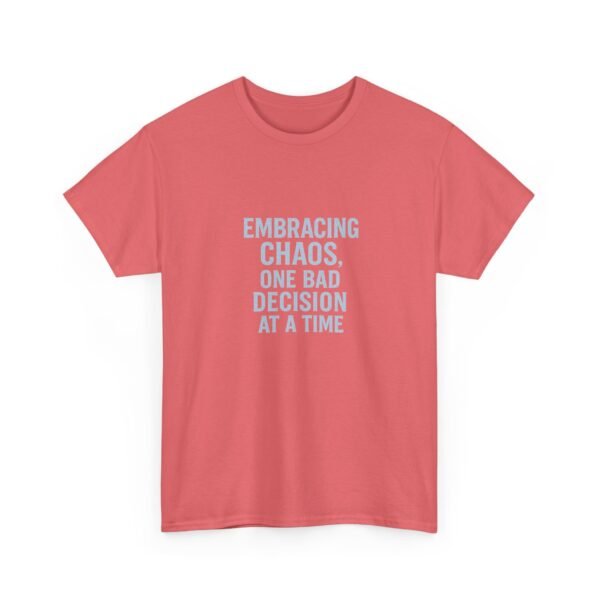 Unisex t-shirt from Twisted Angell with the sarcastic phrase “Embracing Chaos. One Bad Decision At A Time” printed on the front.
