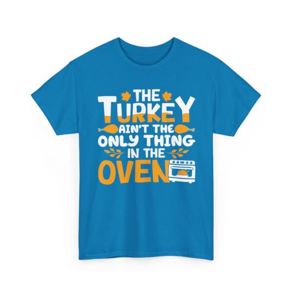 Unisex t-shirt from Twisted Angell with the sarcastic phrase “The Turkey Ain't The Only Thing In The Oven” printed on the front.