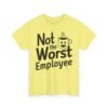 Unisex t-shirt from Twisted Angell with the sarcastic phrase “Not the Worst Employee” printed on the front.