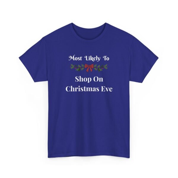 Unisex t-shirt from Twisted Angell with the sarcastic phrase “Most Likely To Shop On Christmas Eve” printed on the front.