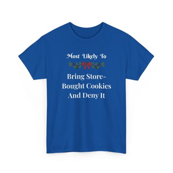 Unisex t-shirt from Twisted Angell with the sarcastic phrase “Most Likely To Bring Store-Bought Cookies And Deny It” printed on the front.
