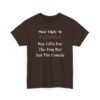 Unisex t-shirt from Twisted Angell with the sarcastic phrase “Most Likely To Buy Gifts For The Dog But Not The Cousin” printed on the front.