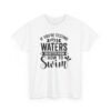 15703259553935131156_2048-1.jpeg Unisex t-shirt from Twisted Angell with the sarcastic phrase “If You're Testing My Waters, You Better Know How To Swim” printed on the front.