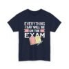 Unisex t-shirt from Twisted Angell with the sarcastic phrase “Everything I Say Will Be On The Exam” printed on the front.