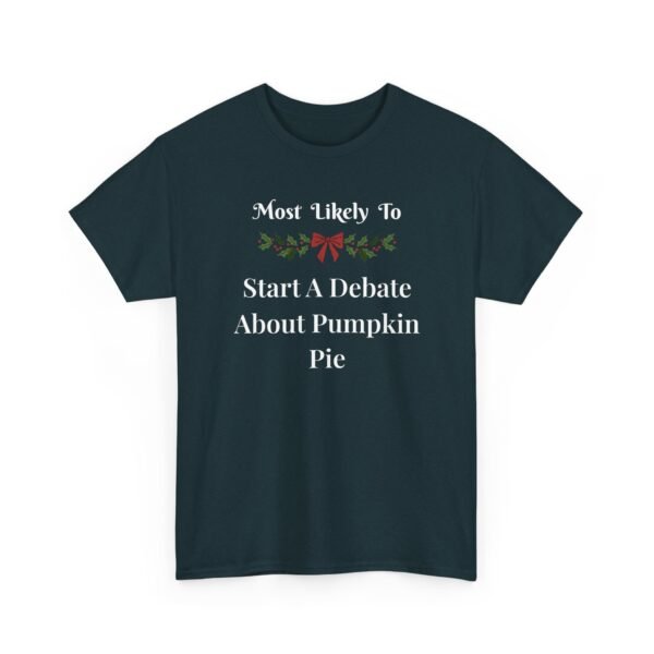 Unisex t-shirt from Twisted Angell with the sarcastic phrase “Most Likely To Start A Debate About Pumpkin Pie” printed on the front.