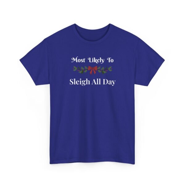 Unisex t-shirt from Twisted Angell with the sarcastic phrase “Most Likely To Sleigh All Day” printed on the front.