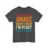 15733107485662028077_2048-1.jpeg Unisex t-shirt from Twisted Angell with the sarcastic phrase “Just Because I'm Awake Doesn't Mean I'm Ready To Do Things” printed on the front.