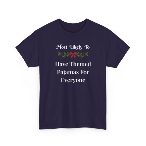 Unisex t-shirt from Twisted Angell with the sarcastic phrase “Most Likely To Have Themed Pajamas For Everyone” printed on the front.
