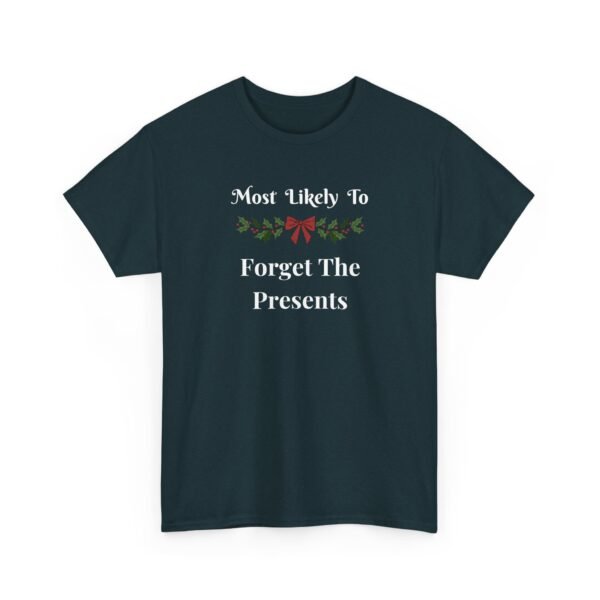 Unisex t-shirt from Twisted Angell with the sarcastic phrase “Most Likely To Forget The Presents” printed on the front.