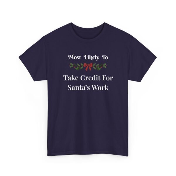 Unisex t-shirt from Twisted Angell with the sarcastic phrase “Most Likely To Take Credit For Santa's Work” printed on the front.