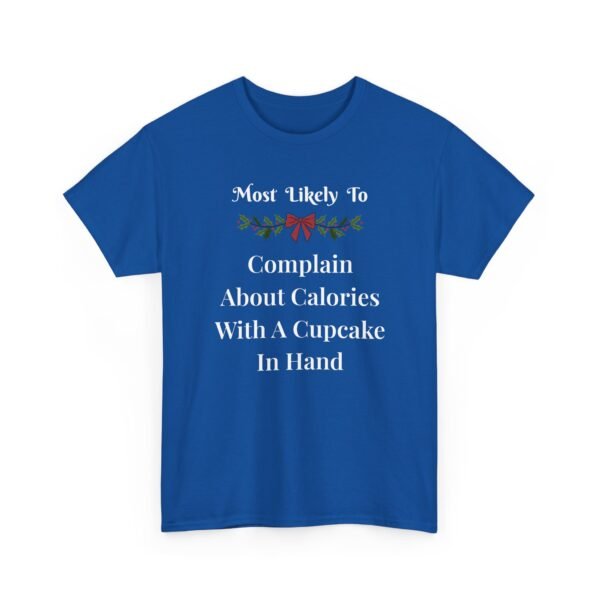 Unisex t-shirt from Twisted Angell with the sarcastic phrase “Most Likely To Complain About Calories With A Cupcake In Hand” printed on the front.
