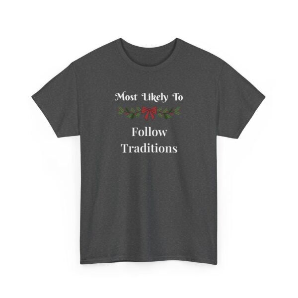 Unisex t-shirt from Twisted Angell with the sarcastic phrase “Most Likely To Follow Traditions” printed on the front.
