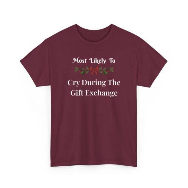 Unisex t-shirt from Twisted Angell with the sarcastic phrase “Most Likely To Cry During The Gift Exchange” printed on the front.