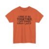 Unisex t-shirt from Twisted Angell with the sarcastic phrase “I Have It All Together, I Just Forgot Where I Put It” printed on the front.