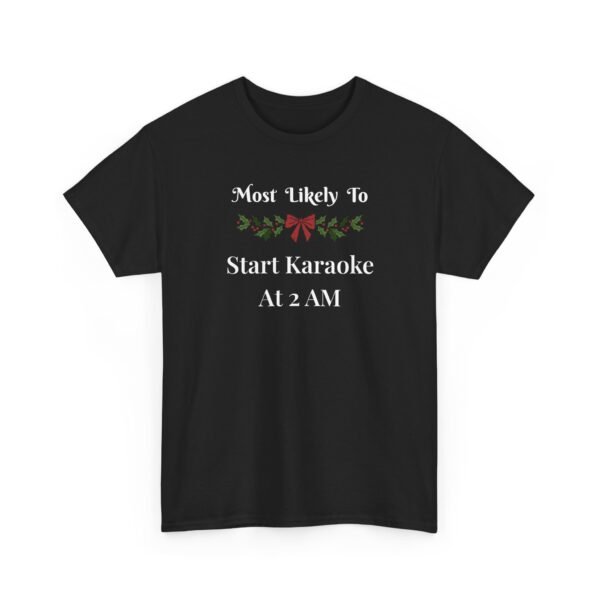 15894185266075099832_2048-1.jpeg Unisex t-shirt from Twisted Angell with the sarcastic phrase “Most Likely to Start Karaoke at 2 AM” printed on the front.
